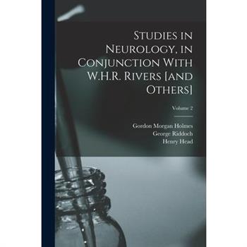 Studies in Neurology, in Conjunction With W.H.R. Rivers [and Others]; Volume 2