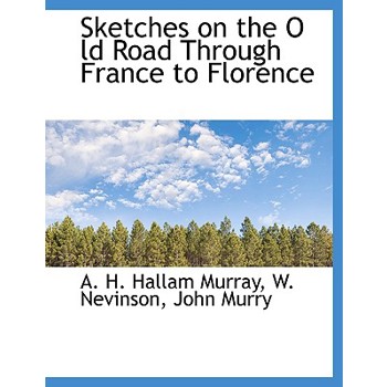 Sketches on the O LD Road Through France to Florence