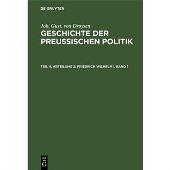 Friedrich Wilhelm I, Band 1