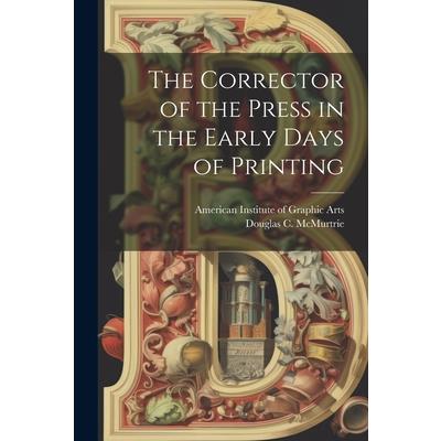 The Corrector of the Press in the Early Days of Printing