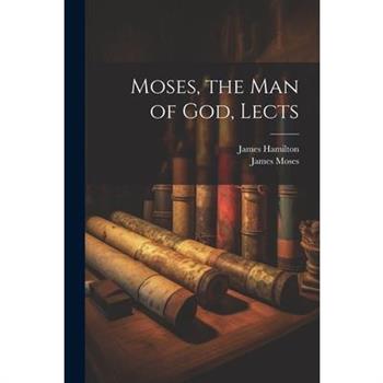 Moses, the Man of God, Lects