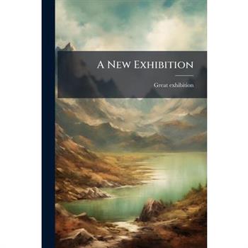 A New Exhibition