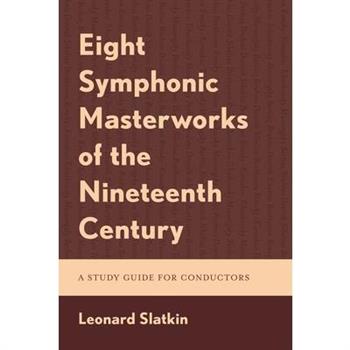 Eight Symphonic Masterworks of the Nineteenth Century