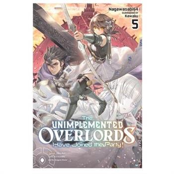 The Unimplemented Overlords Have Joined the Party!, Vol. 5