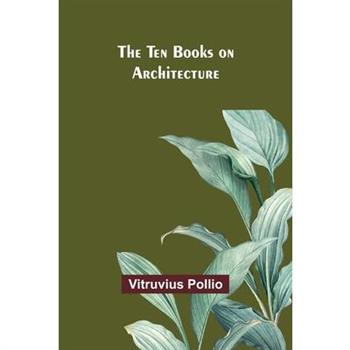 The Ten Books on Architecture