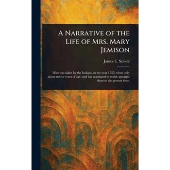 A Narrative of the Life of Mrs. Mary Jemison