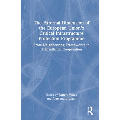 The External Dimension of the European Union's Critical Infrastructure Protection Programme