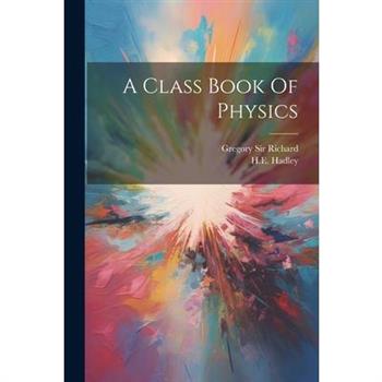 A Class Book Of Physics