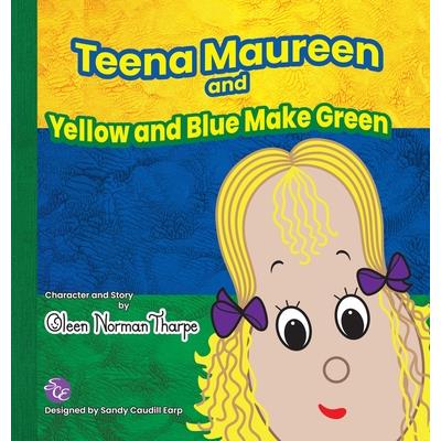 Teena Maureen and Yellow and Blue Make Green