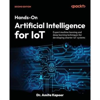 Hands-On Artificial Intelligence for IoT - Second Edition