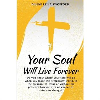 Your Soul Will Live Forever