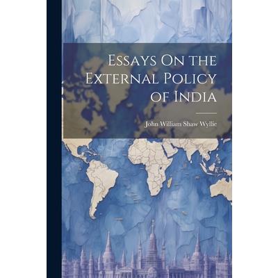 Essays On the External Policy of India