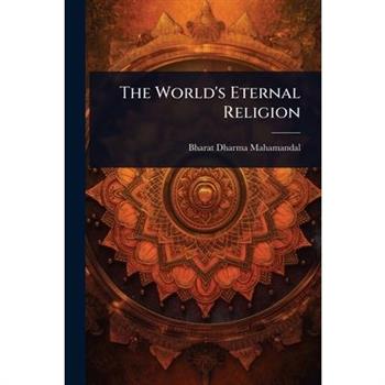 The World’s Eternal Religion