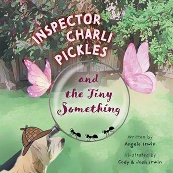Inspector Charli Pickles and the Tiny Something