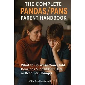 The Complete Pandas/Pans Parent Handbook