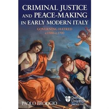 Criminal Justice and Peace-Making in Early Modern Italy
