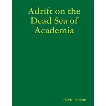 Adrift on the Dead Sea of Academia