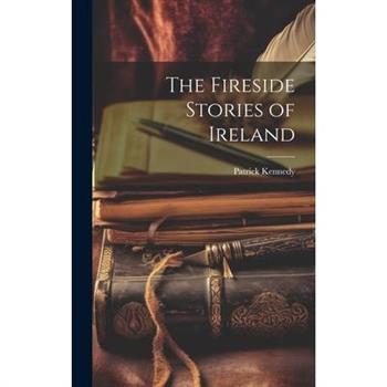 The Fireside Stories of Ireland