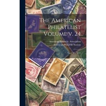 The American Philatelist Volume v. 24
