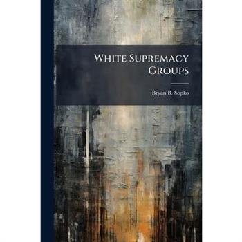 White Supremacy Groups White Supremacy Groups