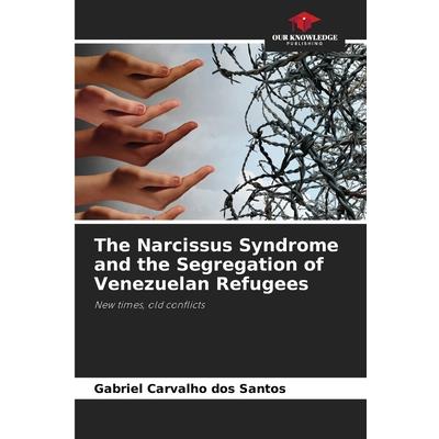 The Narcissus Syndrome and the Segregation of Venezuelan Refugees