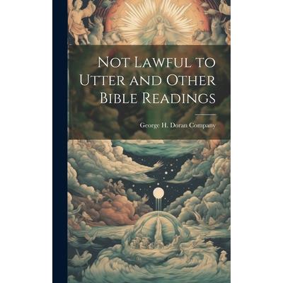Not Lawful to Utter and Other Bible Readings