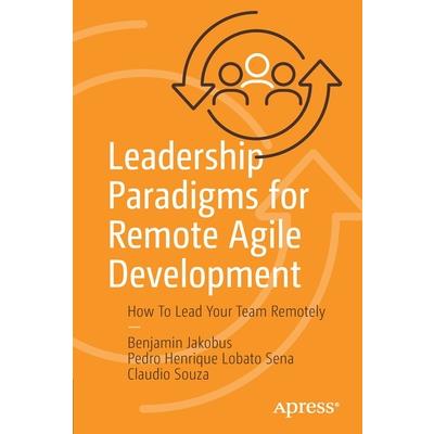 Leadership Paradigms for Remote Agile Development
