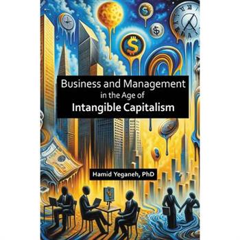 Business and Management in the Age of Intangible Capitalism