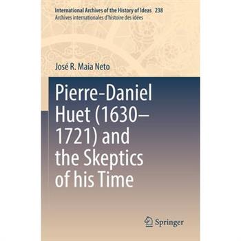 Pierre-Daniel Huet (1630-1721) and the Skeptics of His Time