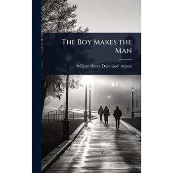 The Boy Makes the Man