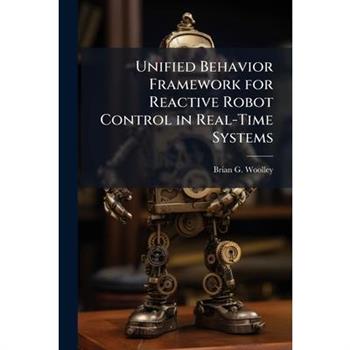 Unified Behavior Framework for Reactive Robot Control in Real-Time Systems