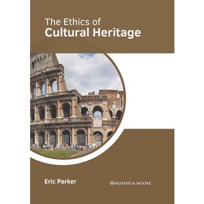 The Ethics of Cultural Heritage