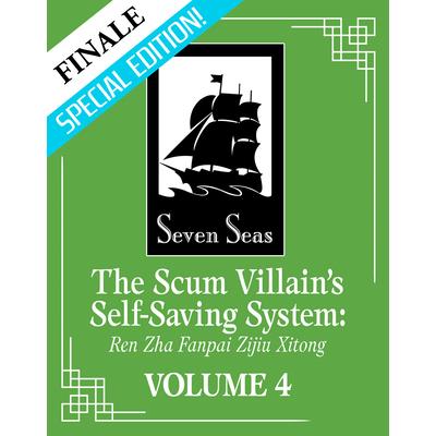 The Scum Villain’s Self-Saving System: Ren Zha Fanpai Zijiu Xitong (Novel) Vol. 4 (Special Edition)