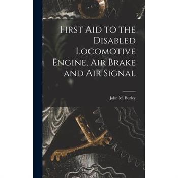 First Aid to the Disabled Locomotive Engine, Air Brake and Air Signal