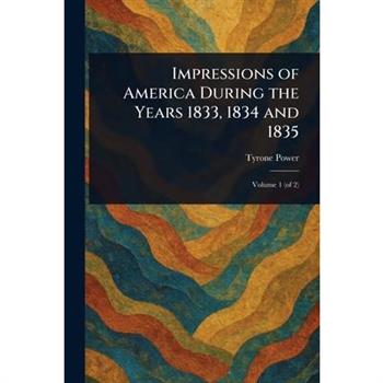 Impressions of America During the Years 1833, 1834 and 1835