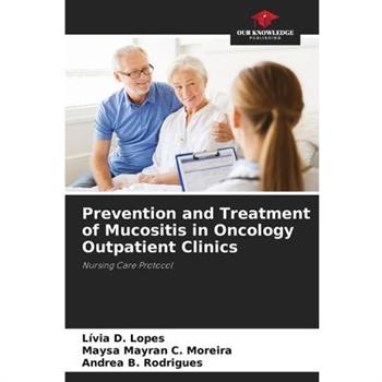 Prevention and Treatment of Mucositis in Oncology Outpatient Clinics