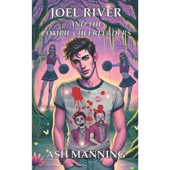 Joel River and the Zombie Cheerleaders