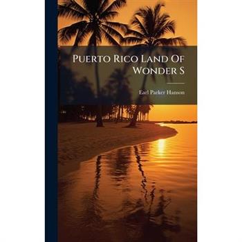 Puerto Rico Land Of Wonder S