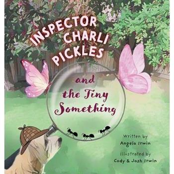 Inspector Charli Pickles and the Tiny Something