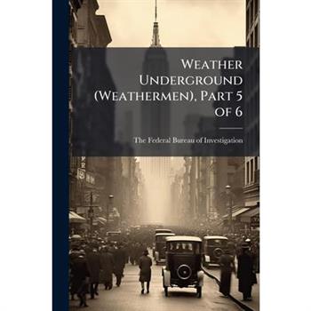 Weather Underground (Weathermen), Part 5 of 6