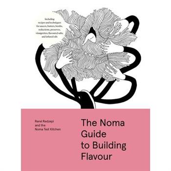 The Noma Guide to Building Flavour