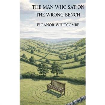 The Man Who Sat on the Wrong Bench