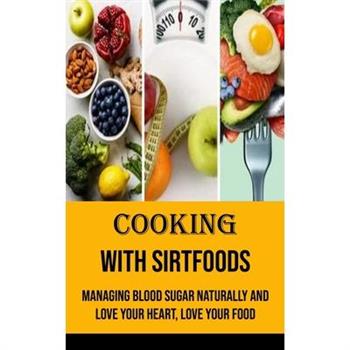 Cooking With Sirtfoods