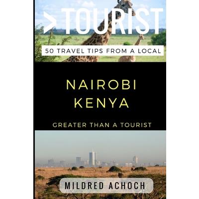 Greater Than a Tourist - Nairobi Kenya