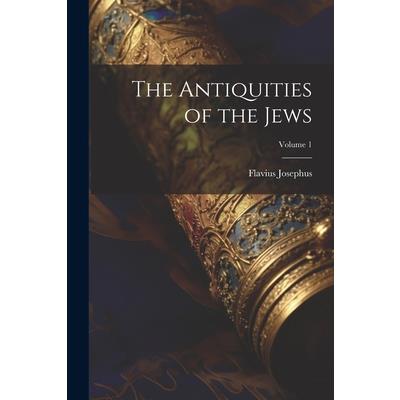 The Antiquities of the Jews; Volume 1