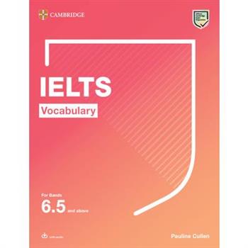 Ielts Vocabulary for Bands 6.5 and Above with Answers and Downloadable Audio
