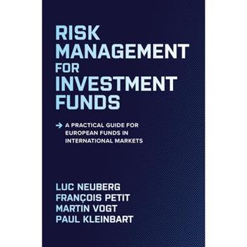Risk Management for Investment Funds: A Practical Guide for European Funds in International Markets