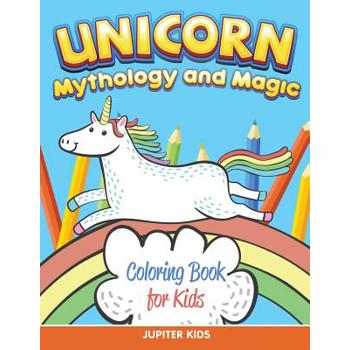 Unicorn Coloring Book for Kids (Mythology & Magic)