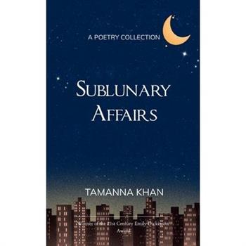 Sublunary Affairs A book about truths, lies, dreams, realities, World, Universe and everything in between.