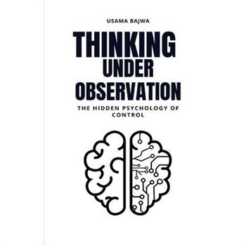 Thinking Under Observation